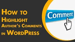 How To Highlight Authors Comments In Wordpress