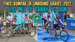 Finis Kompak di Unbound Gravel 2022, 100 Mil di Bawah 10 Jam - Podcast Mainsepeda #93