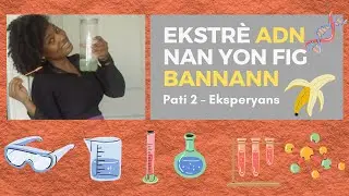 🧬Pati 2: Ekstrè ADN Nan Yon Fig Bannann - Eksperyans - #DNA Extraction (with #English subtitles)