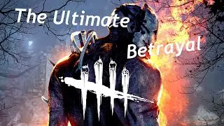 Dead By Daylight - The Ultimate Betrayal FaF
