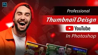 Professional Thumbnail Design Tutorial in Photoshop | Step-by-Step Guide 2024