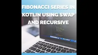 Fibonacci Series in Kotlin using Swap and Recursive | #shorts  #kotlin #kotlintutorials