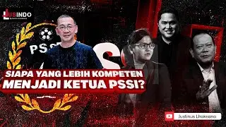 JUS INDO #54 : SIAPA YANG LEBIH KOMPETEN MENJADI KETUA PSSI?