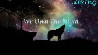 We Own The Night - Lyrics