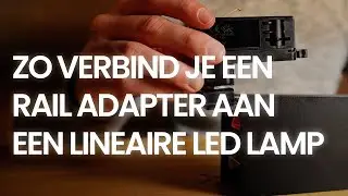 Zo verbind je een railadapter aan een Lineaire LED-lamp