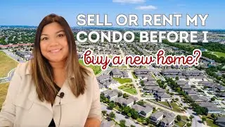 Should I sell my current condo or rent it out before buying a new home?
