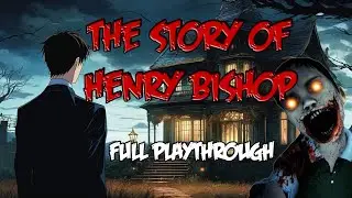 The story of Henry Bishop playthrough (No commentary) [4K HD]