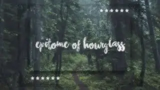 🌷☘️ epitome of hourglass. [calm]