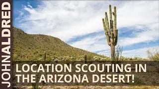 The Arizona desert is the most surreal landscape I've ever seen - Location Scouting Part 1