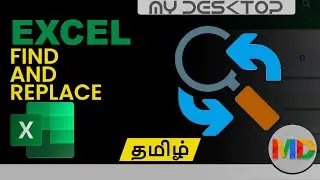 Excel | Find & Replace | My Desktop Tech | Tamil