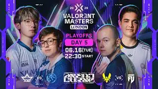VALORANT Masters London 2026 - Playoffs - Day 5