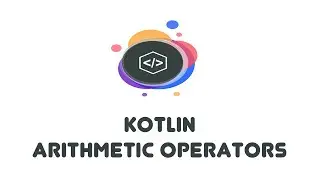Kotlin Arithmetic Operators - Kotlin Beginner Tutorials (6)