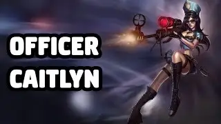 OFFICER CAITLYN SKIN SPOTLIGHT - LEAGUE OF LEGENDS