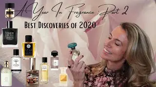 Best Fragrance Discoveries of 2020 | A Year In Fragrances | Fragrance Collection |