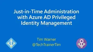 Just-in-Time Administration with Azure AD Privileged Identity Management