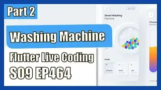[Flutter] Flutter Live Coding EP464 (Washing machine App Part 2)