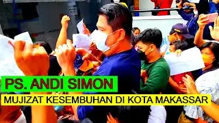 PS. ANDI SIMON || Mujizat Kesembuhan Di Kota Makassar, Indonesia