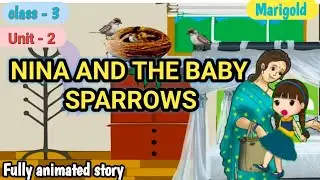 Nina and the baby sparrows class 3 NCERT story।। Nina And The Baby Sparrow class 3 animated story