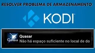 Quasar - Resolver  problemas  de Armazenamento  || Kodi 16.1