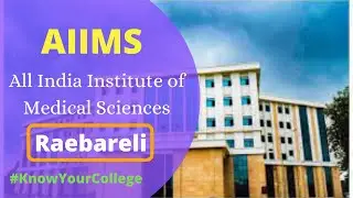 Know your College || AIIMS Raebareli | Eligibility ,Admission Process, Package, Fees, Campus Tour