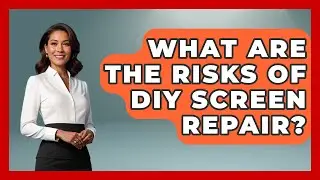 What Are the Risks of DIY Screen Repair? | Phone Fix and Features