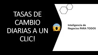💱POWER QUERY - TASAS DE CAMBIO AUTOMATIZADAS DE LA WEB A UN SÓLO CLIC!💹💼
