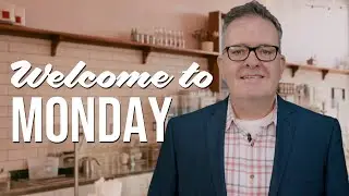 WELCOME TO MONDAY