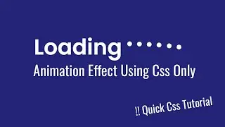 Loading Animation Effect | Quick Css Tutorial | Codes Tutorials