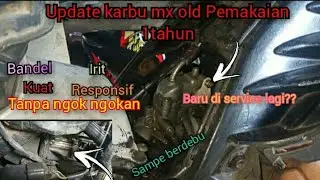 update pemakaian  karbu MX old di MX new setelah 1 tahun