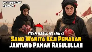 Hindun Binti Utbah: Dari Musuh Rasulullah ﷺ Menjadi Teladan Muslimah!