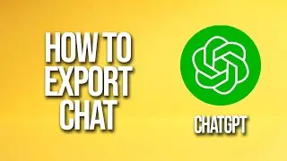 How To Export Chat Chatgpt Tutorial