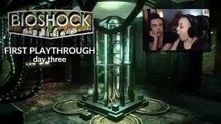 BioShock FIRST PLAYTHROUGH - day three