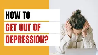 How to get out of Depression?