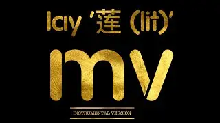 lay '莲 (lit)' mv (Instrumental Version)