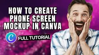 How to Create a Phone Screen Mockup in Canva [2026 Full Guide]
