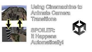 Unity Tutorial - Animate Camera Transitions Using Cinemachine