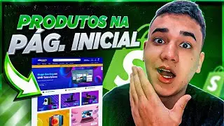 COMO COLOCAR PRODUTOS NA PÁGINA INICIAL | TODOS TEMA | 2024 | Shopify