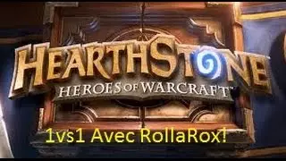 Hearhstone #3: 1vs1 contre RollaRox