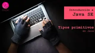 Java SE - 04 Tipos Primitivos