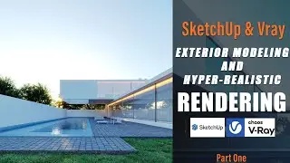 VILLA EXTERIOR TIME-LAPSE | 3D Modeling on SketchUp and Vray Rendering Part 1