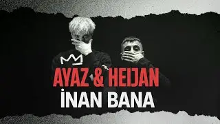 Ayaz & Heijan - INAN BANA (Official Lyric Video)