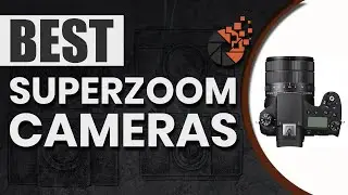 Best Superzoom Cameras | Digital Camera-HQ