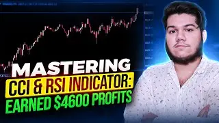 Mastering CCI & RSI indicator: Earned $4600 Profits