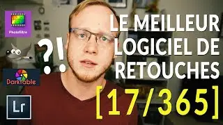 LE MEILLEUR LOGICIEL DE RETOUCHE PHOTO [17/365]