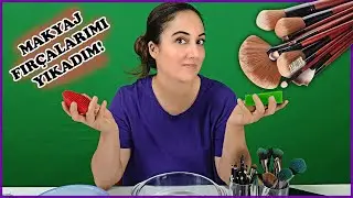 MAKYAJ FIRÇALARIMI YIKIYORUM!