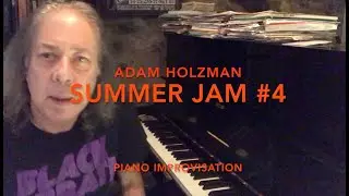 Adam Holzman Jam Series - Summer Jam #4