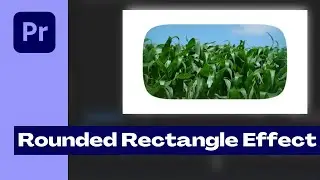 How to Add Rounded Rectangle Effect in Premiere Pro || Rounded Rectangle Corners in Premiere Pro