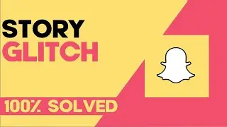 How to Fix and Solve Snapchat Story Glitch on Any Android Phone - Snap Problem