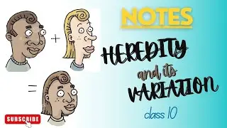 HEREDITY and it's VARIATION | FULL NOTES 📝 | CLASS 10 BIOLOGY