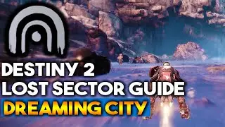 All Lost Sector Locations On Dreaming City | (Destiny 2 guide)